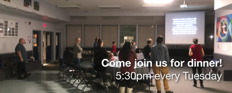 Come join us for dinner! 5:30pm every Tuesday